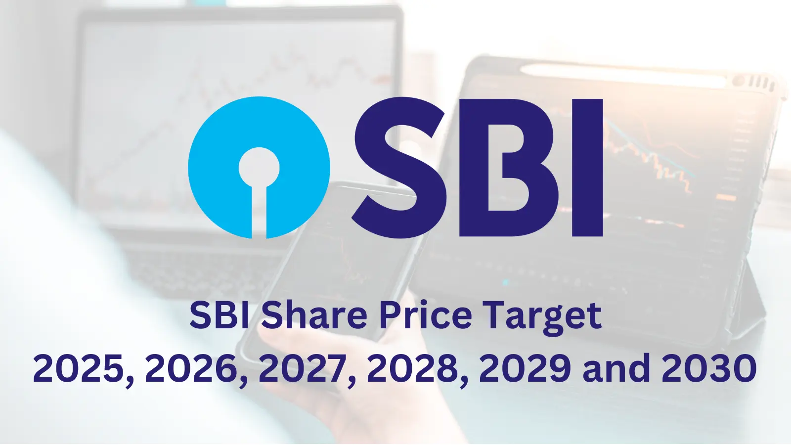 SBI Share Price Target 2025, 2026, 2027, 2028, 2029, 2030